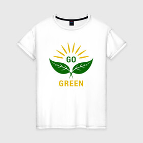 Женская футболка хлопок с принтом Go Green в Кировске, 100% хлопок | прямой крой, круглый вырез горловины, длина до линии бедер, слегка спущенное плечо | green | greenpaece | nature | sport | vegan | yoga | веган | вегетарианец | гринпис | еда | животные | жизнь | здоровье | зеленый | йога | мир | овощи | пища | планета | природа | растение | спорт | тело | фрукты