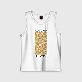 Детская майка хлопок с принтом AUTUMN LEAVES в Кировске,  |  | Тематика изображения на принте: autumn | cute | fancy | nature