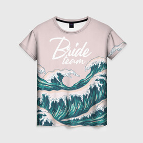 Женская футболка 3D с принтом Sea bride`s team в Кировске, 100% полиэфир ( синтетическое хлопкоподобное полотно) | прямой крой, круглый вырез горловины, длина до линии бедер | bride | bride squad | bride team | team | девичник | девушка | жена | женщина | невеста | праздник | свадьба