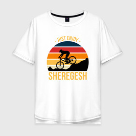 Мужская футболка хлопок Oversize с принтом Just enjoy. Sheregesh в Кировске, 100% хлопок | свободный крой, круглый ворот, “спинка” длиннее передней части | gesh | sheregesh | велоспорт | вершина | геш | горы | горы шерегеша | отдых | шерегеш