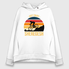 Женское худи Oversize хлопок с принтом Just enjoy. Sheregesh в Кировске, френч-терри — 70% хлопок, 30% полиэстер. Мягкий теплый начес внутри —100% хлопок | боковые карманы, эластичные манжеты и нижняя кромка, капюшон на магнитной кнопке | gesh | sheregesh | велоспорт | вершина | геш | горы | горы шерегеша | отдых | шерегеш