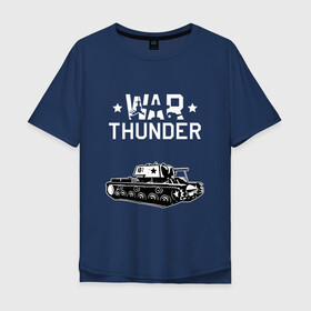 Мужская футболка хлопок Oversize с принтом WAR THUNDER / КВ - 1  в Кировске, 100% хлопок | свободный крой, круглый ворот, “спинка” длиннее передней части | game | war thunder | warthunder | world of tanks | wot | вар тандер | война | вот | игры | кв 1 | корабли | мир танков | онлайн игра | самолеты | ссср. | танки