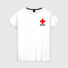 Женская футболка хлопок с принтом Hospital (TEXT) в Кировске, 100% хлопок | прямой крой, круглый вырез горловины, длина до линии бедер, слегка спущенное плечо | hospital | больница | врач | госпиталь | доктор | крест | медицина