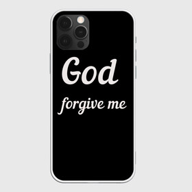 Чехол для iPhone 12 Pro Max с принтом господи прости меня в Кировске, Силикон |  | god forgive me | бог | пацану | чёрная