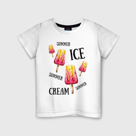 Детская футболка хлопок с принтом ICE CREAM в Кировске, 100% хлопок | круглый вырез горловины, полуприлегающий силуэт, длина до линии бедер | ice cream | summer | лето | мороженое | сочное | яркое