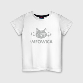 Детская футболка хлопок с принтом Meowica в Кировске, 100% хлопок | круглый вырез горловины, полуприлегающий силуэт, длина до линии бедер | animal | cat | cute | kitty | meow | друг | животные | киска | кися | китти | кот | котенок | котик | котэ | кошечка | кошка | мур | мяу | питомец