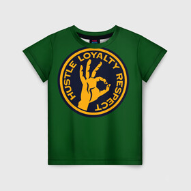Детская футболка 3D с принтом Hustle Loyalty respect  в Кировске, 100% гипоаллергенный полиэфир | прямой крой, круглый вырез горловины, длина до линии бедер, чуть спущенное плечо, ткань немного тянется | жёлтый | зелёный | надпись | преданное уважение | рука | эмблема