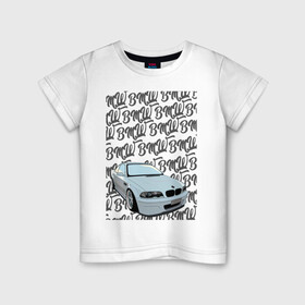 Детская футболка хлопок с принтом BMW E46 черные надписи в Кировске, 100% хлопок | круглый вырез горловины, полуприлегающий силуэт, длина до линии бедер | bmw | e46 | m3 | авто | автомобили | бмв | е46 | м3 | машины