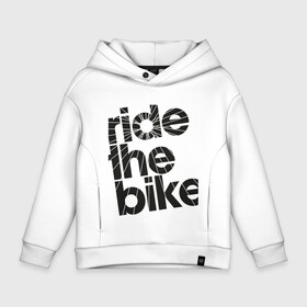 Детское худи Oversize хлопок с принтом Ride the bike в Кировске, френч-терри — 70% хлопок, 30% полиэстер. Мягкий теплый начес внутри —100% хлопок | боковые карманы, эластичные манжеты и нижняя кромка, капюшон на магнитной кнопке | Тематика изображения на принте: bicycle | bike | mountain bike | mountainbike | байк | вело | велобайк | велосипед | велосипедные | велоспорт | горный велосипед | для велосипеда | колесо | маунтинбайк | спорт