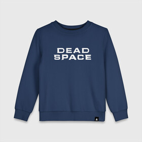Детский свитшот хлопок с принтом Dead Space в Кировске, 100% хлопок | круглый вырез горловины, эластичные манжеты, пояс и воротник | dead | deadspace | game | games | logo | space | дэд | дэдспейс | знак | космос | лого | мертвый | символ | спейс