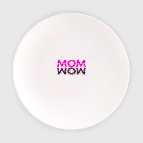 Тарелка с принтом MOM в Кировске, фарфор | диаметр - 210 мм
диаметр для нанесения принта - 120 мм | mom | wow | женское | мама | розовый | текст