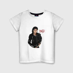 Детская футболка хлопок с принтом BAD. Майкл Джексон в Кировске, 100% хлопок | круглый вырез горловины, полуприлегающий силуэт, длина до линии бедер | bad | michael jackson | бэд | король | майкл джексон | поп король
