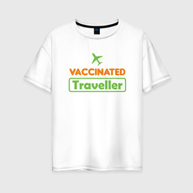 Женская футболка хлопок Oversize с принтом Вакцинированный турист в Кировске, 100% хлопок | свободный крой, круглый ворот, спущенный рукав, длина до линии бедер
 | coronavirus | covid19 | virus | вакцина | вакцинация | вирус | грипп | заражение | здоровье | иммунитет | инфекция | карантин | корона | коронавирус | маска | пандемия | прививка | самоизоляция | спутник