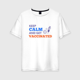 Женская футболка хлопок Oversize с принтом Вакцинируйся в Кировске, 100% хлопок | свободный крой, круглый ворот, спущенный рукав, длина до линии бедер
 | coronavirus | covid19 | virus | вакцина | вакцинация | вирус | грипп | заражение | здоровье | иммунитет | инфекция | карантин | корона | коронавирус | маска | пандемия | прививка | самоизоляция | спутник