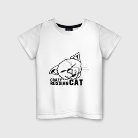 Детская футболка хлопок с принтом Crazy russian cat в Кировске, 100% хлопок | круглый вырез горловины, полуприлегающий силуэт, длина до линии бедер | дикий | киска | кот | кошка | мурка | надпись | русский кот | сумасшедший