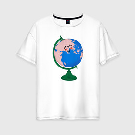 Женская футболка хлопок Oversize с принтом глобус в Кировске, 100% хлопок | свободный крой, круглый ворот, спущенный рукав, длина до линии бедер
 | география | глобус | планета | уроки | учитель | школа