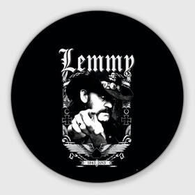 Коврик для мышки круглый с принтом RIP Lemmy в Кировске, резина и полиэстер | круглая форма, изображение наносится на всю лицевую часть | alternative | metall | motorhead | music | rock | альтернатива | лемми | металл | моторхед | моторхэд | музыка | рок