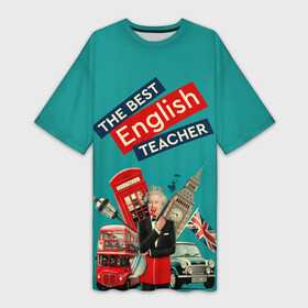 Платье-футболка 3D с принтом Лучший учитель английского языка в Кировске,  |  | english | англ | английский язык | день учителя | инглиш | классный | колледж | наставник | образование | педагог | преподаватель | руководитель | училище | учитель | школа | язык