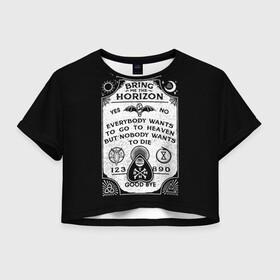 Женская футболка Crop-top 3D с принтом Bring Me the Horizon Уиджи в Кировске, 100% полиэстер | круглая горловина, длина футболки до линии талии, рукава с отворотами | bmth | bring me the horizon | horizon | группы | доска уиджи | музыка | рок