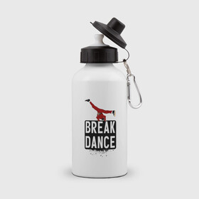Бутылка спортивная с принтом Break Dance в Кировске, металл | емкость — 500 мл, в комплекте две пластиковые крышки и карабин для крепления | breakdance | dance | надпись | танцы