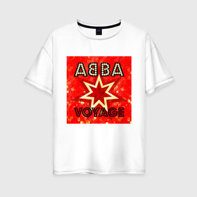 Женская футболка хлопок Oversize с принтом ABBA новый альбом Voyage в Кировске, 100% хлопок | свободный крой, круглый ворот, спущенный рукав, длина до линии бедер
 | abba | voyage | абба | альбом | возвращение | группа | музыка | поп | премьера