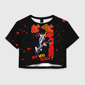 Женская футболка Crop-top 3D с принтом ARE YOU REDY? AC/DC в Кировске, 100% полиэстер | круглая горловина, длина футболки до линии талии, рукава с отворотами | ac dc | acdc | acdc ас дс | angus | back in black | highway to hell | mckinnon | you | австралийская | ангус янг | ас дс | асдс | блюз | в форме | гитара | группа | крис слэйд | метал | молния | музыка | певец | рок | рок н ролл | стиви янг