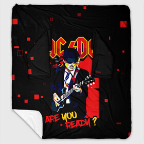 Плед с рукавами с принтом ARE YOU REDY? AC/DC в Кировске, 100% полиэстер | Закругленные углы, все края обработаны. Ткань не мнется и не растягивается. Размер 170*145 | ac dc | acdc | acdc ас дс | angus | back in black | highway to hell | mckinnon | you | австралийская | ангус янг | ас дс | асдс | блюз | в форме | гитара | группа | крис слэйд | метал | молния | музыка | певец | рок | рок н ролл | стиви янг