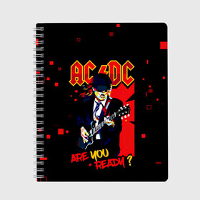 Тетрадь с принтом ARE YOU REDY? AC/DC в Кировске, 100% бумага | 48 листов, плотность листов — 60 г/м2, плотность картонной обложки — 250 г/м2. Листы скреплены сбоку удобной пружинной спиралью. Уголки страниц и обложки скругленные. Цвет линий — светло-серый
 | Тематика изображения на принте: ac dc | acdc | acdc ас дс | angus | back in black | highway to hell | mckinnon | you | австралийская | ангус янг | ас дс | асдс | блюз | в форме | гитара | группа | крис слэйд | метал | молния | музыка | певец | рок | рок н ролл | стиви янг