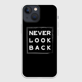 Чехол для iPhone 13 mini с принтом Никогда не оглядывайся назад в Кировске,  |  | never look back | английский | настроение | позитив | совет | цитата