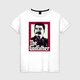 Женская футболка хлопок с принтом Сталин в Кировске, 100% хлопок | прямой крой, круглый вырез горловины, длина до линии бедер, слегка спущенное плечо | godfather | вождь | коммунизм | крестный отец | социализм | ссср