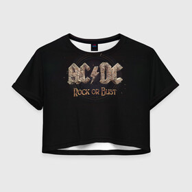 Женская футболка Crop-top 3D с принтом AC/DC Rock or Bust в Кировске, 100% полиэстер | круглая горловина, длина футболки до линии талии, рукава с отворотами | Тематика изображения на принте: ac dc | acdc | acdc ас дс | angus young | back in black | highway to hell | mckinno | австралийская | ангус янг | ас дс | асдс | блюз | в форме | гитара | группа | крис слэйд | метал | молния | музыка | певец | рок | рок н ролл | стиви янг