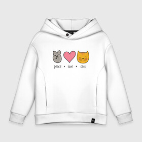 Детское худи Oversize хлопок с принтом PEACE LOVE CATS (Z) в Кировске, френч-терри — 70% хлопок, 30% полиэстер. Мягкий теплый начес внутри —100% хлопок | боковые карманы, эластичные манжеты и нижняя кромка, капюшон на магнитной кнопке | cat | cats | love | lovers | peace | кот | коты | любить | любовь | мир | хипи | хиппи