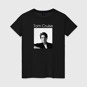 Женская футболка хлопок с принтом Tom Cruise в Кировске, 100% хлопок | прямой крой, круглый вырез горловины, длина до линии бедер, слегка спущенное плечо | tom cruise | актер | кинопродюсер | кинорежиссёр | сценарист | том круз