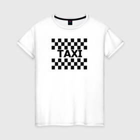 Женская футболка хлопок с принтом В такой с кайфом таксовать в Кировске, 100% хлопок | прямой крой, круглый вырез горловины, длина до линии бедер, слегка спущенное плечо | taxi | табличка | такси | таксистам | шашки