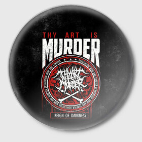 Значок с принтом Thy Art Is Murder в Кировске,  металл | круглая форма, металлическая застежка в виде булавки | death metal | deathcore | thy art is murder | группы | дэткор | метал | музыка | рок