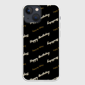 Чехол для iPhone 13 mini с принтом Happy Birthday в Кировске,  |  | birthday | happy birthday | holiday | день рождения | именины | подарки | праздник | торт | юбилей