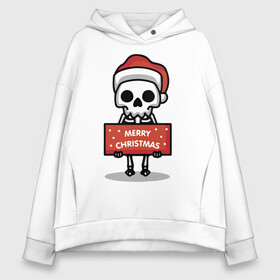 Женское худи Oversize хлопок с принтом Merry Christmas joke в Кировске, френч-терри — 70% хлопок, 30% полиэстер. Мягкий теплый начес внутри —100% хлопок | боковые карманы, эластичные манжеты и нижняя кромка, капюшон на магнитной кнопке | holiday | joke | merry christmas | new year | poster | skeleton | skull | новый год | постер | праздник | рождество | скелет | череп | шутка