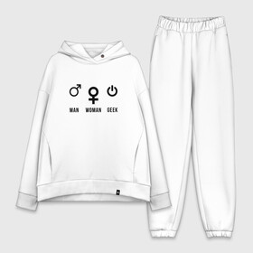 Женский костюм хлопок Oversize с принтом MAN | WOMAN | GEEK в Кировске,  |  | geek | man | text | woman | другу | женщина | мем | мужчина | надпись | подарок | прикол | прикольная | смысл | со смыслом | статус | текст