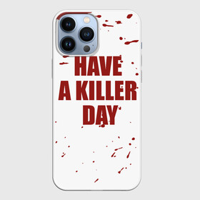 Чехол для iPhone 13 Pro Max с принтом blood have a killer day Dexter в Кировске,  |  | blood | dexter | have a killer day | брызги крови | декстер | кровь | правосудие декстера | хэллоуин