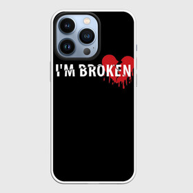 Чехол для iPhone 13 Pro с принтом Im broken (с разбитым сердцем) в Кировске,  |  | Тематика изображения на принте: im broken | настроение | простой принт | разбитое сердце | сердце | сломан | стиль жизни | я сломан