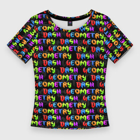 Женская футболка 3D Slim с принтом GEOMETRY DASH  УЗОР  PATTERN в Кировске,  |  | 2d игра | geometry dash | logo | mobile game | pattern | robtop | space | геометри даш | космос | кубики | кубы | лого | мобильная игра | неон | узор