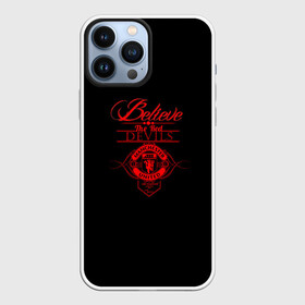 Чехол для iPhone 13 Pro Max с принтом Believe in Devils в Кировске,  |  | manchester | manchester united | red devils | united | английский футбол | англия | апл | красные дьяволы | криштиану | криштиану роналду | лига чемпионов | манчестер | манчестер юнайтед | футбол | юнайтед