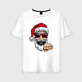 Женская футболка хлопок Oversize с принтом Bad Santa xmas Плохой Санта в Кировске, 100% хлопок | свободный крой, круглый ворот, спущенный рукав, длина до линии бедер
 | 2022 | santa | дед мороз | новый год | новый год 2022 | санта