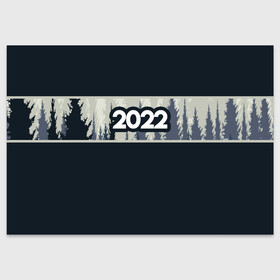 Поздравительная открытка с принтом Новый Год 2022 (Лес) в Кировске, 100% бумага | плотность бумаги 280 г/м2, матовая, на обратной стороне линовка и место для марки
 | 2022 | зима | лес | новый год | новый год 2022 | холод