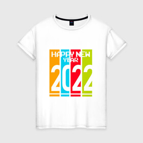Женская футболка хлопок с принтом 2022 Happy New year новый год в Кировске, 100% хлопок | прямой крой, круглый вырез горловины, длина до линии бедер, слегка спущенное плечо | new year | tiger | год тигра | новый год | праздник | с новым годом | тигр