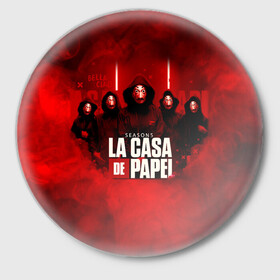 Значок с принтом БУМАЖНЫЙ ДОМ - LA CASA DE PAPEL - BELLA CIAO в Кировске,  металл | круглая форма, металлическая застежка в виде булавки | bella ciao | la casa de papel | бумажный дом | ла каса де | ла каса де папель | ла каса де пепел | лакаса | сериал | фильм