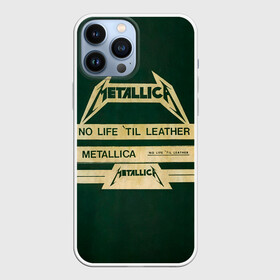 Чехол для iPhone 13 Pro Max с принтом No Life til Leather   Metallica в Кировске,  |  | hard | heavy | james hetfield | kirk hammett | lars ulrich | metallica | music | robert trujillo | rock band | thrash | thrashmetal | джеймс хэтфилд | кирк хэмметт | ларс ульрих | метал | металика | металлика | музыка | роберт трухильо | рок группа | трэш