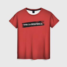 Женская футболка 3D с принтом VIVA LA RESISTENCIA в Кировске, 100% полиэфир ( синтетическое хлопкоподобное полотно) | прямой крой, круглый вырез горловины, длина до линии бедер | bella | bells | casa | ciao | de | el | jingle | la | moscow | netflix | papel | professor | resistencia | tokio | viva | бумажный | дом | профессор