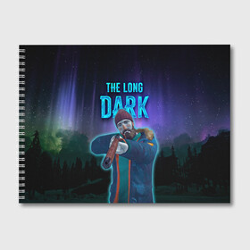 Альбом для рисования с принтом The Long Dark Will Mackenzie в Кировске, 100% бумага
 | матовая бумага, плотность 200 мг. | long dark | the long dark | will mackenzie | длинная тьма | долгая тьма | игра long dark | уилл маккензи