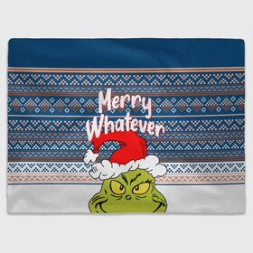 Плед 3D с принтом MERRY WHATEVER | GRINCH в Кировске, 100% полиэстер | закругленные углы, все края обработаны. Ткань не мнется и не растягивается | 2020 | 2021 | 2022 | christmas | grinch | merry | santa | whatever | гринч | дед мороз | леденец | нг | новогодний | новый год | олени | рождество | санта клаус | свитер | узоры